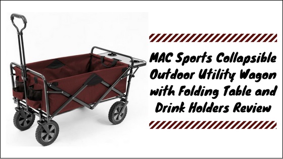 MAC-Sports-Collapsible-Outdoor-Utility-Wagon-with-Folding-Table-and-Drink-Holders Outdoor Utility Wagon With Folding Table