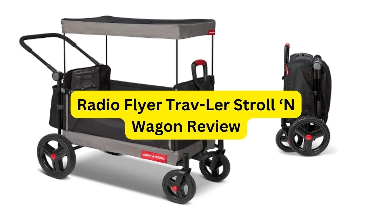 Radio Flyer Trav-Ler Stroll ‘N Wagon Review
